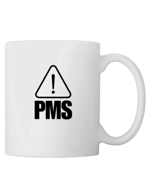 PMS!