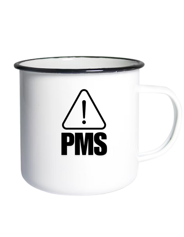 PMS!