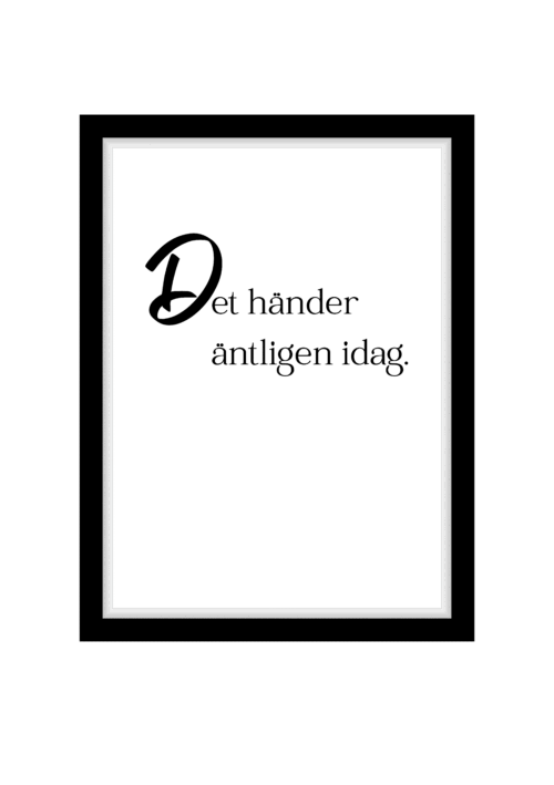 Det händer äntligen idag