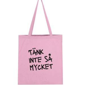 Tänk inte så mycket