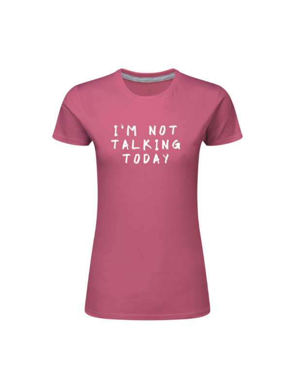 I'm Not Talking Today