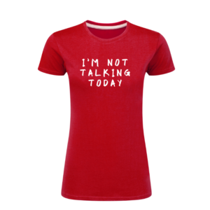 I'm Not Talking Today