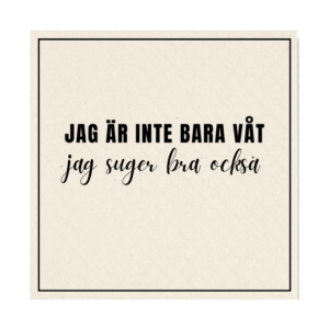 Jag är inte bara våt jag suger bra också