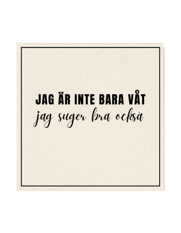 Jag är inte bara våt jag suger bra också