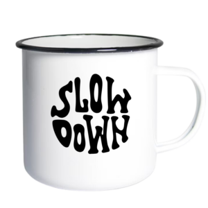 Slow Down