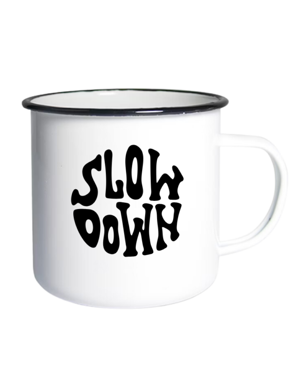 Slow Down