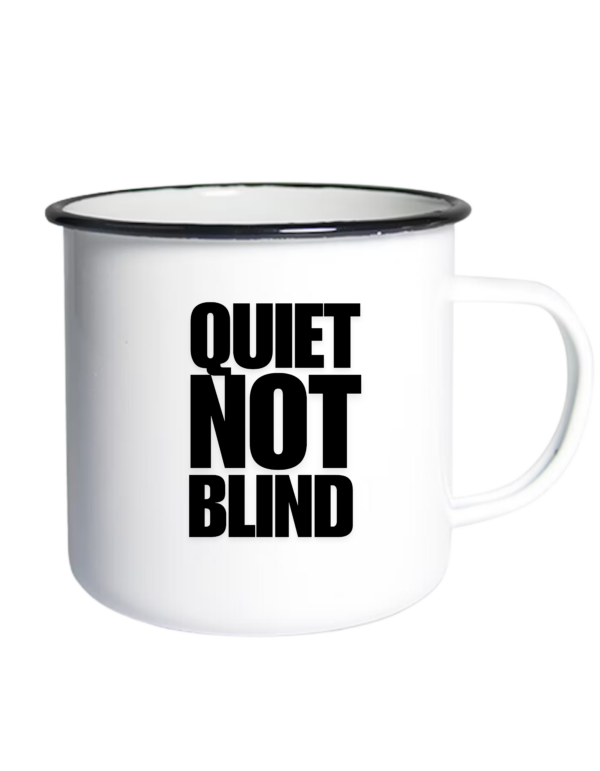 Quiet Not Blind