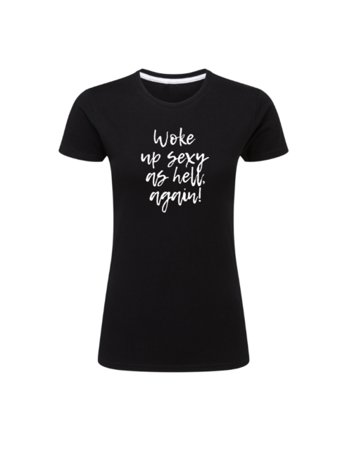 Woke Up Sexy As Hell Again!