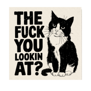 The Fuck You Lookin At?
