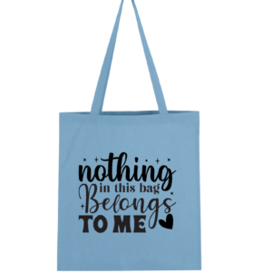 Nothing In This Bag Belongs To Me