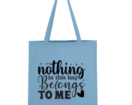 Nothing In This Bag Belongs To Me