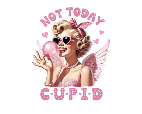 Not Today Cupid