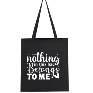 Nothing In This Bag Belongs To Me