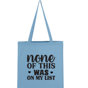 None of This Was on My List