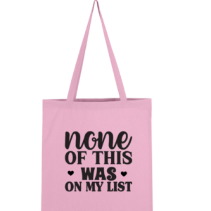 None of This Was on My List