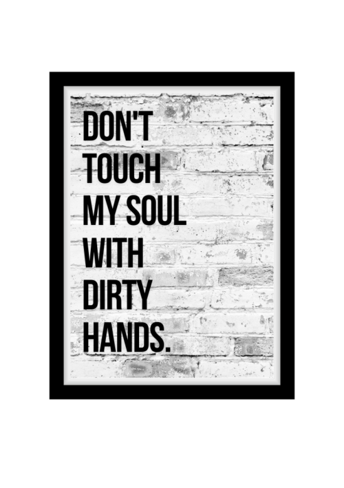 Don't touch my soul