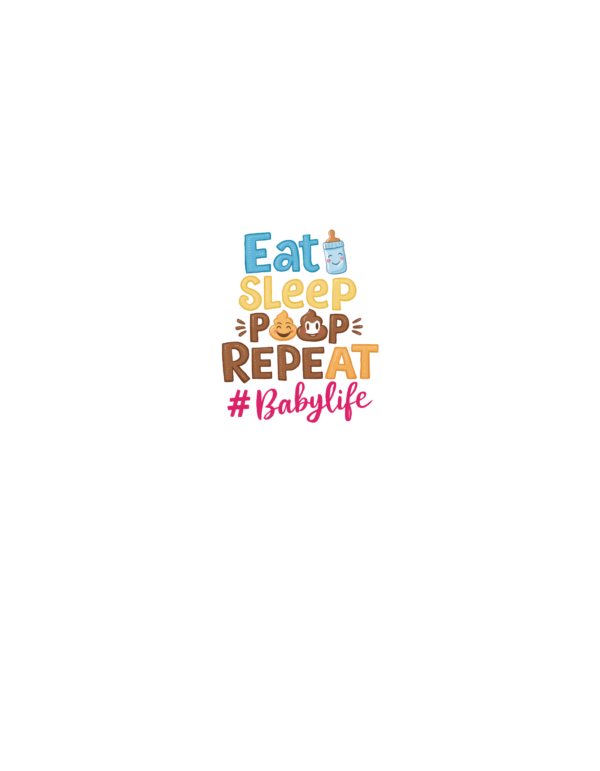 Eat Sleep Poop Repeat