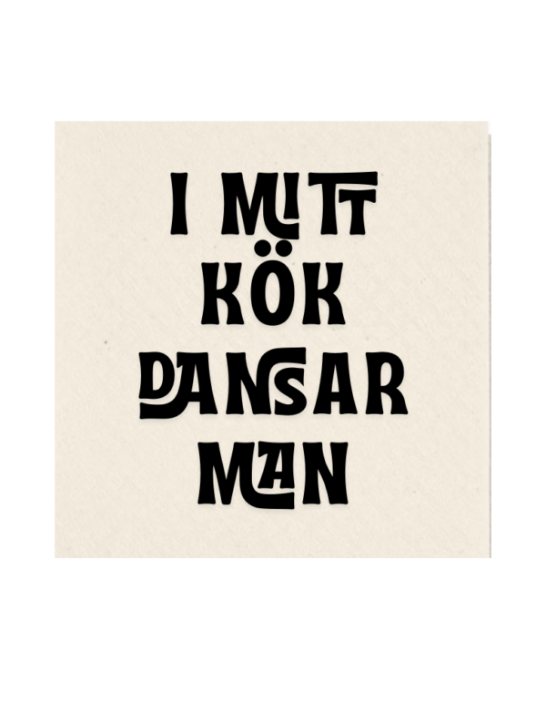I mitt kök dansar man