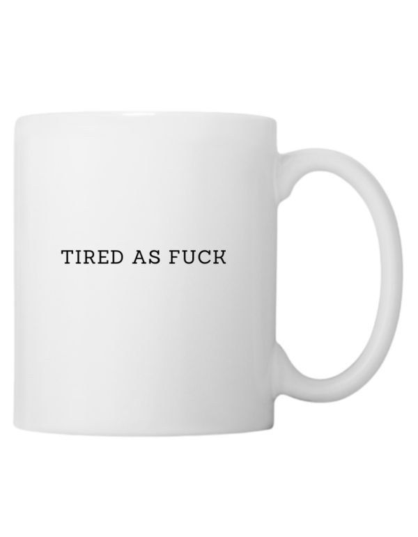Tired As Fuck - Bild 2