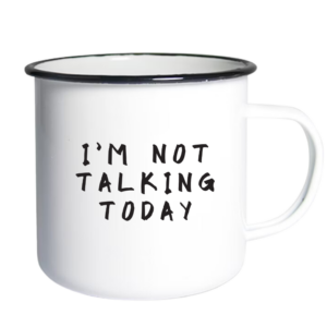 I'm Not Talking Today