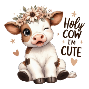 Holy Cow I'm Cute
