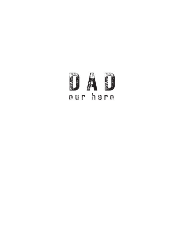 Dad Our Hero