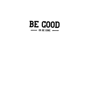Be Good