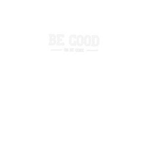 Be Good