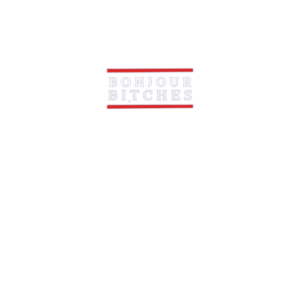 Bonjour Bitches