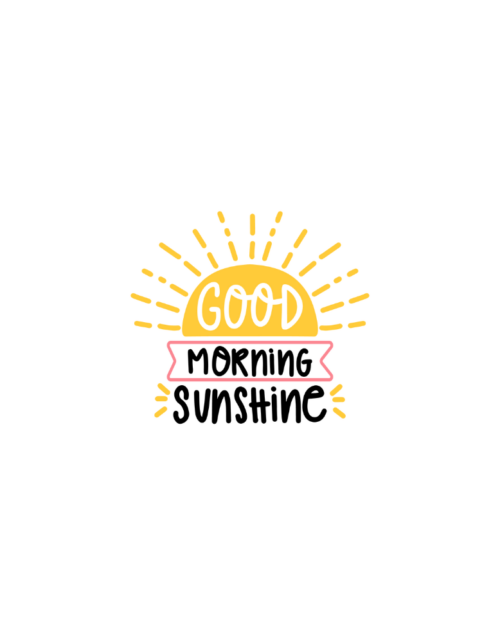 Good Morning Sunshine