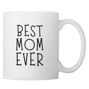 Best Mom EVER