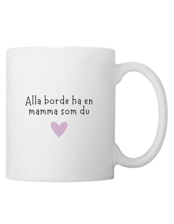 Alla Borde Ha En Mamma Som Du - Bild 2