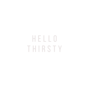 Hello Thirsty