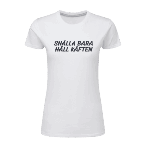 Snälla Bara Håll Käften