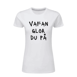 Vafan Glor Du På