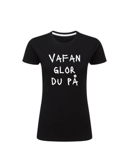 Vafan Glor Du På
