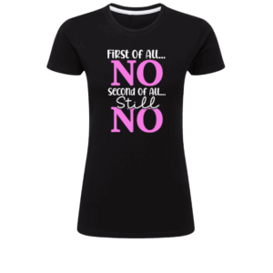 First of All... No - Second of All... Still No