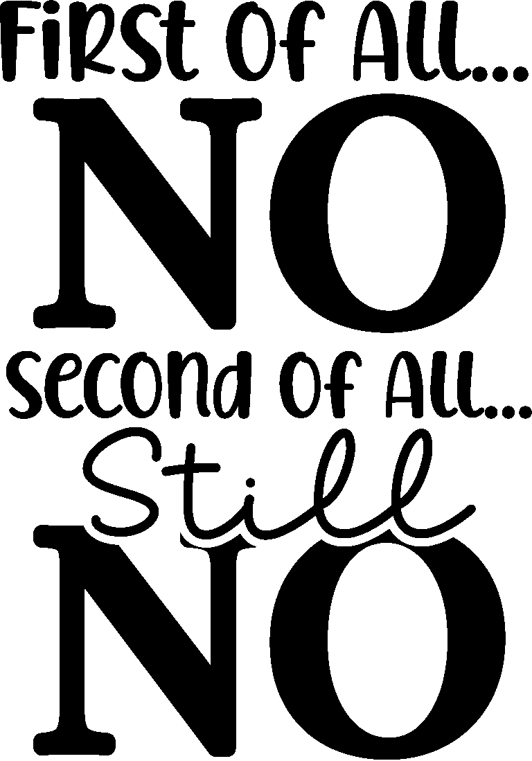109.First of All... No - Second of All..