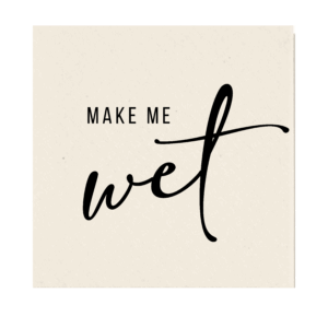 Make me wet