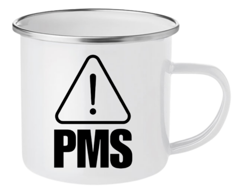 PMS!
