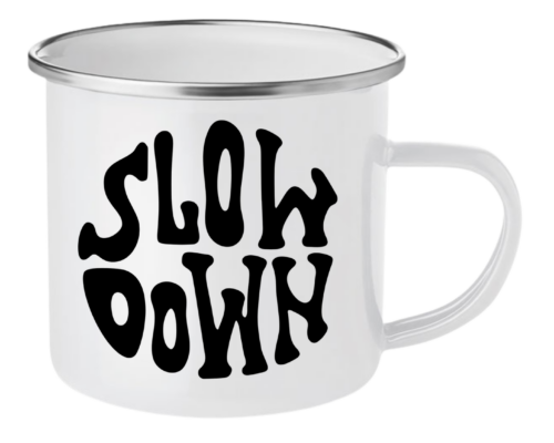Slow Down