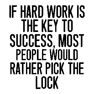 If hard work is the key to success