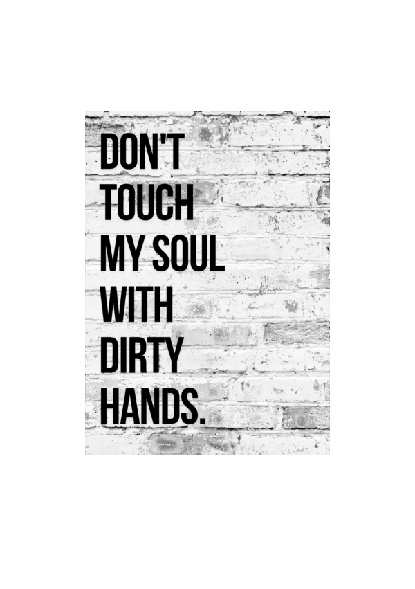 Don´t touch my soul