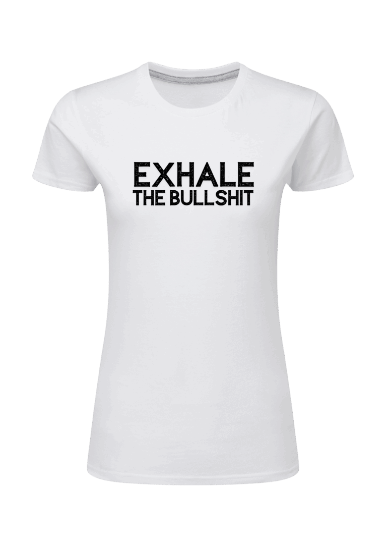 Exhale the bullshit vit