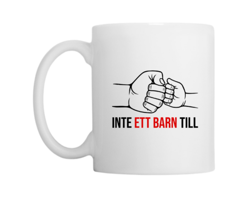 Mugg Inte ett barn till
