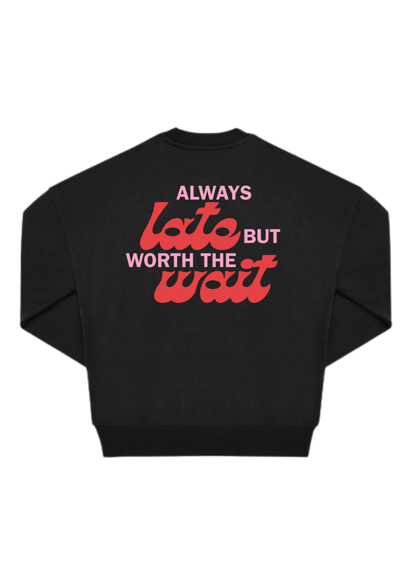 Always late but worth the wait Oversized Crew - Bild 4