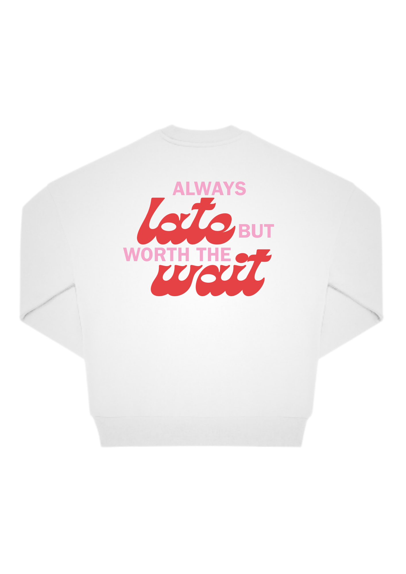 Always late but worth the wait Oversized Crew - Bild 5