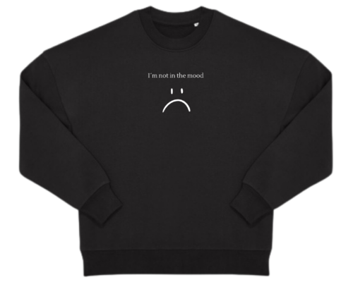I´m not in the mood Oversized Crew