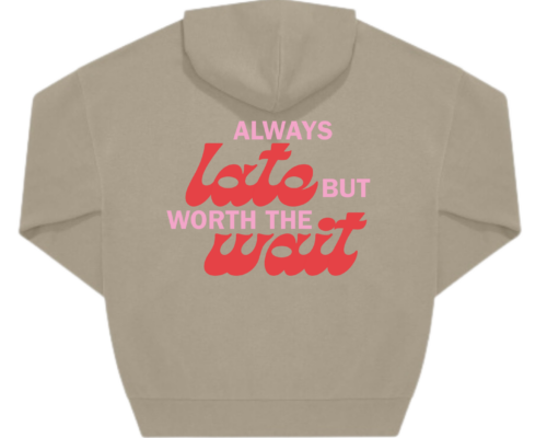 Always Late But Worth The Wait Oversized Hoodie