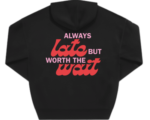 Always Late But Worth The Wait Oversized Hoodie